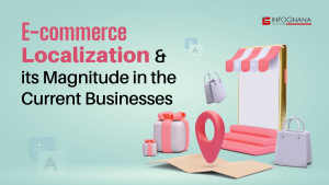 E-Commerce Localization & Its Magnitude in the Current Businesses